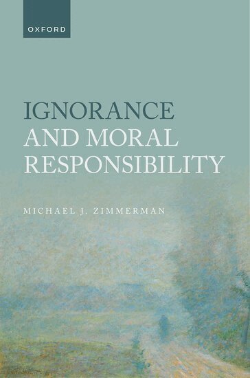 Michael J. Zimmerman - Ignorance and Moral Responsibility, Inbunden