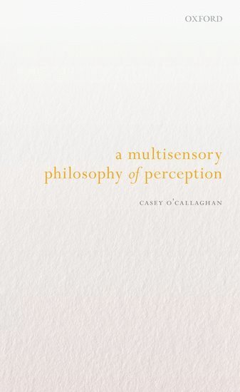 bokomslag A Multisensory Philosophy of Perception