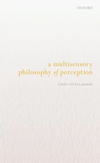 bokomslag A Multisensory Philosophy of Perception