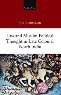 bokomslag Law and Muslim Political Thought in Late Colonial North India