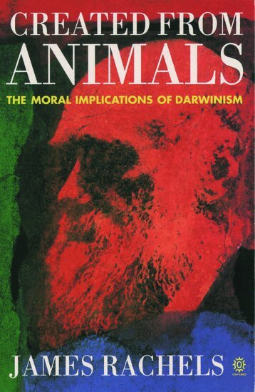James Rachels - Created from Animals, Häftad