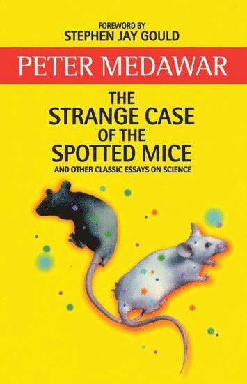 bokomslag The Strange Case of the Spotted Mice and Other Classic Essays on Science