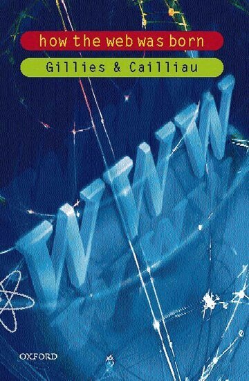 James Gillies, Robert Cailliau - How the Web Was Born, Häftad