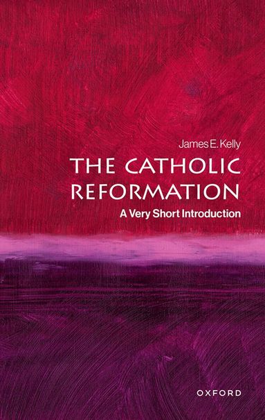 James E. Kelly - The Catholic Reformation, Häftad