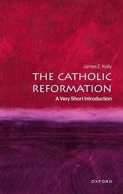 bokomslag The Catholic Reformation: A Very Short Introduction