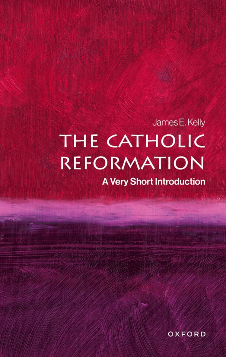 James E. Kelly, Durham University) Kelly, James E. (Sweeting Associate Professor in the History of Catholicism, Sweeting Associate Professor in the History of Catholicism, James E. (Sweeting Associate P... Kelly - The Catholic Reformation, Häftad