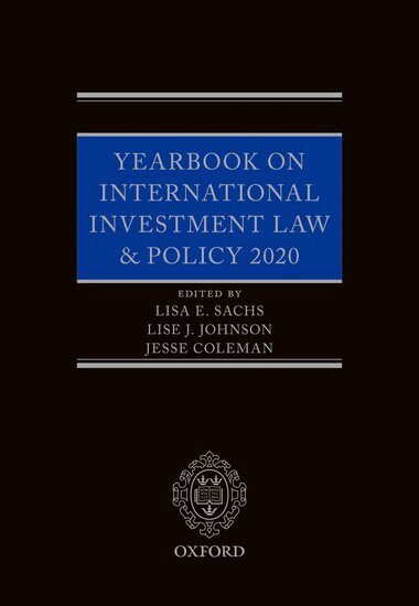 Lisa E. Sachs, Lise J. Johnson, Jesse Coleman - Yearbook on International Investment Law & Policy 2020, Inbunden
