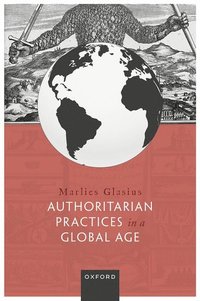 bokomslag Authoritarian Practices in a Global Age