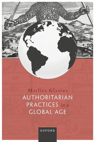 Marlies Glasius - Authoritarian Practices in a Global Age, Inbunden