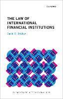 The Law of International Financial Institutions 1