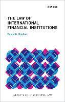 Daniel D. Bradlow - The Law of International Financial Institutions, Häftad