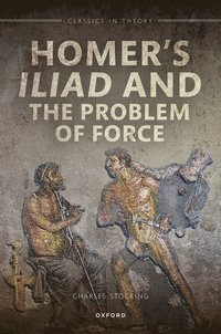 bokomslag Homer's Iliad and the Problem of Force