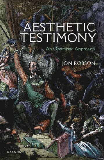 Jon Robson, University of Nottingham) Robson, Jon (Assistant Professor, Assistant Professor, Jonathan Robson - Aesthetic Testimony, Inbunden