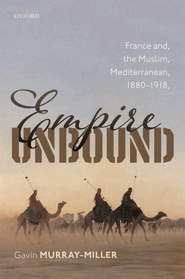 Gavin Murray-Miller - Empire Unbound, Inbunden