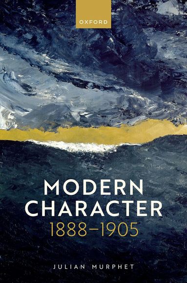 Julian Murphet - Modern Character, Inbunden