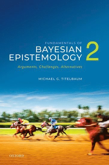 Fundamentals of Bayesian Epistemology 2 1