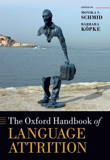 The Oxford Handbook of Language Attrition 1