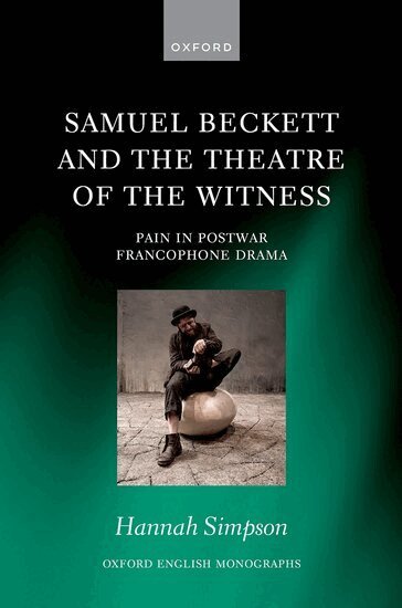 Hannah Simpson - Samuel Beckett and the Theatre of the Witness, Inbunden