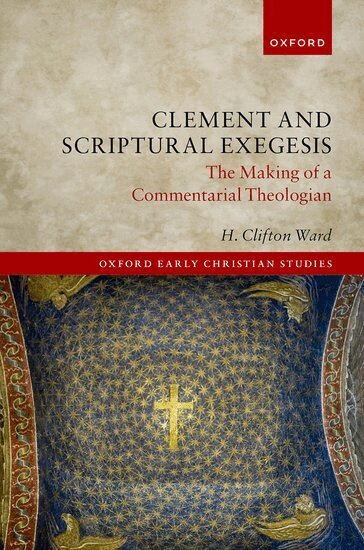 H. Clifton Ward - Clement and Scriptural Exegesis, Inbunden