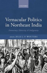 bokomslag Vernacular Politics in Northeast India