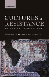 bokomslag Cultures of Resistance in the Hellenistic East