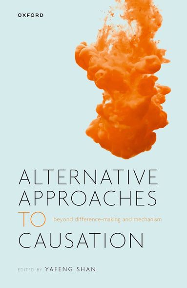 Yafeng Shan - Alternative Approaches to Causation, Inbunden