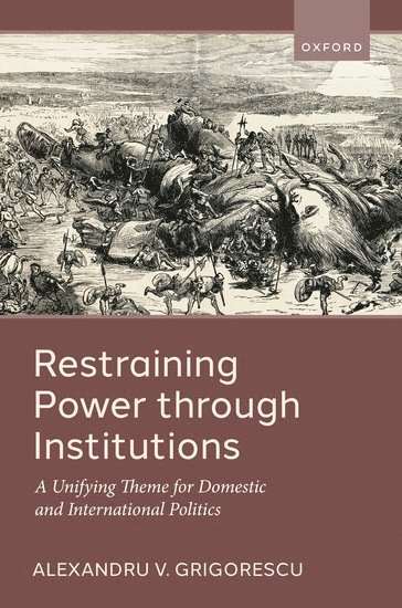 Restraining Power through Institutions 1