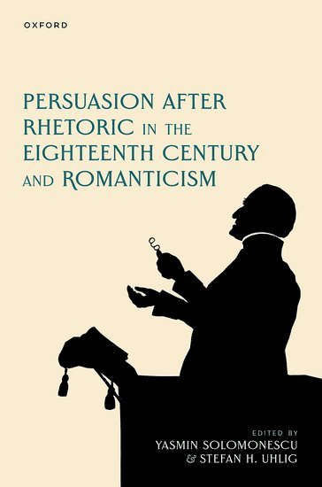 bokomslag Persuasion after Rhetoric in the Eighteenth Century and Romanticism