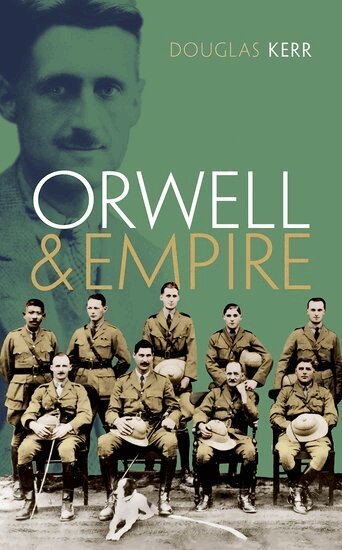 Douglas Kerr - Orwell and Empire, Inbunden