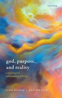 bokomslag God, Purpose, and Reality