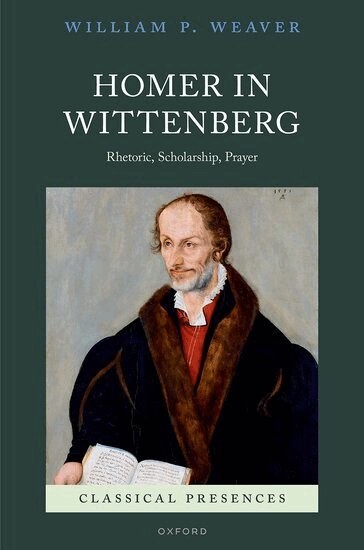 William P. Weaver - Homer in Wittenberg, Inbunden