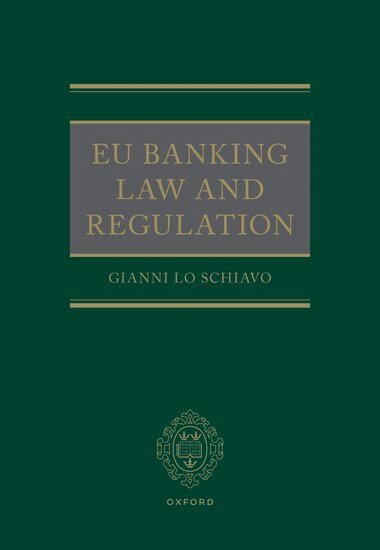 Gianni Lo Schiavo - EU Banking Law and Regulation, Inbunden