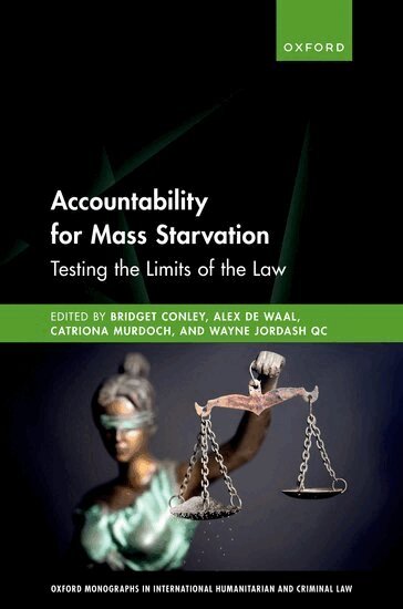 Bridget Conley, Alex de Waal, Catriona Murdoch, Wayne Jordash QC - Accountability for Mass Starvation, Inbunden