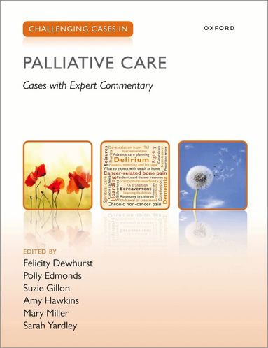 Felicity Dewhurst, Polly Edmonds, Suzie Gillon, Amy Hawkins, Mary Miller, Sarah Yardley - Challenging Cases in Palliative Care, Häftad