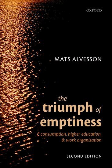 Mats Alvesson - The Triumph of Emptiness, Häftad