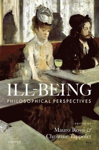 bokomslag Ill-Being: Philosophical Perspectives