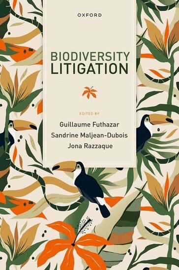 Guillaume Futhazar, Sandrine Maljean-Dubois, Jona Razzaque - Biodiversity Litigation, Inbunden