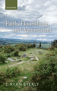 bokomslag Faith, Flourishing, and Agnosticism