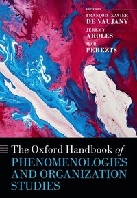 bokomslag The Oxford Handbook of Phenomenologies and Organization Studies