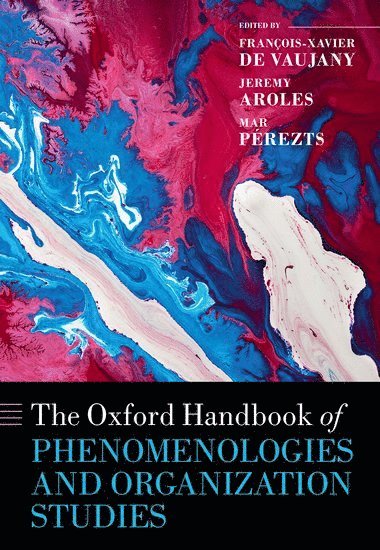 The Oxford Handbook of Phenomenologies and Organization Studies