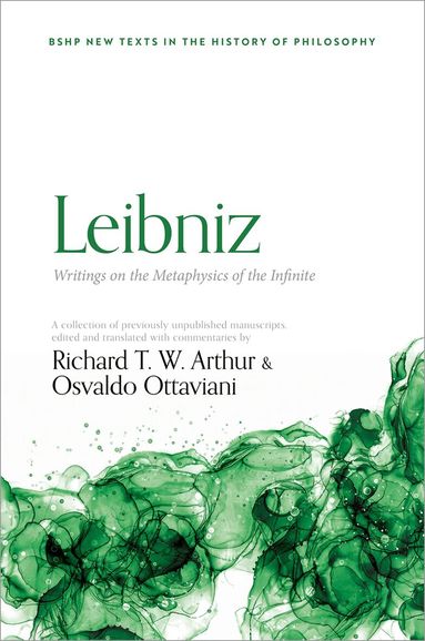 Richard T. W. Arthur - Leibniz: Writings on the Metaphysics of the Infinite, Inbunden