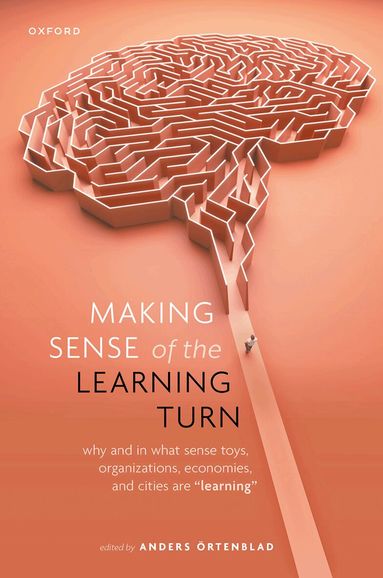 Anders Örtenblad - Making Sense of the Learning Turn, Inbunden