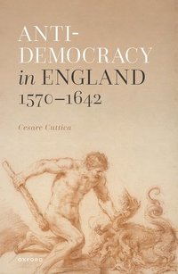 bokomslag Anti-democracy in England 1570-1642