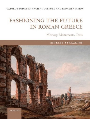 bokomslag Fashioning the Future in Roman Greece