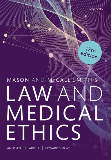 Anne-Maree Farrell, Edward S. Dove - Mason and McCall Smith's Law and Medical Ethics, Häftad
