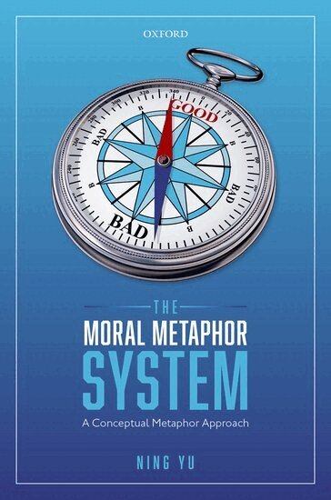 Ning Yu - The Moral Metaphor System, Inbunden