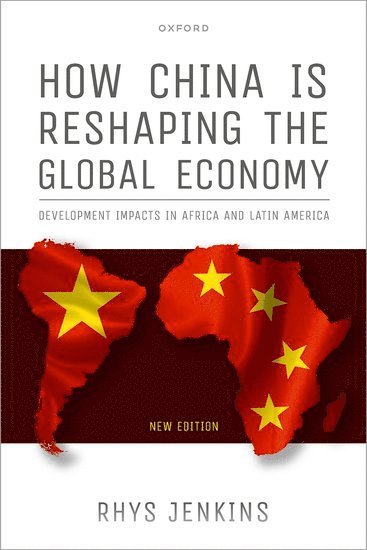 bokomslag How China is Reshaping the Global Economy