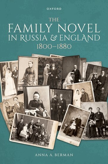 Anna A. Berman - The Family Novel in Russia and England, 1800-1880, Inbunden