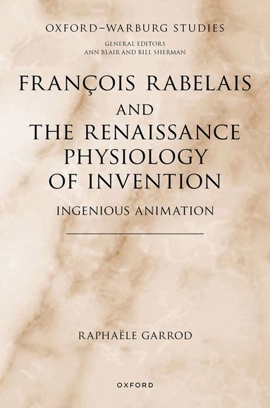 Raphaële Garrod - François Rabelais and the Renaissance Physiology of Invention, Inbunden