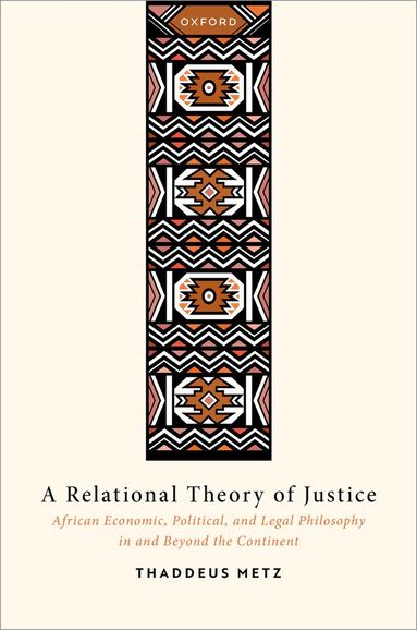 Thaddeus Metz - A Relational Theory of Justice, Inbunden